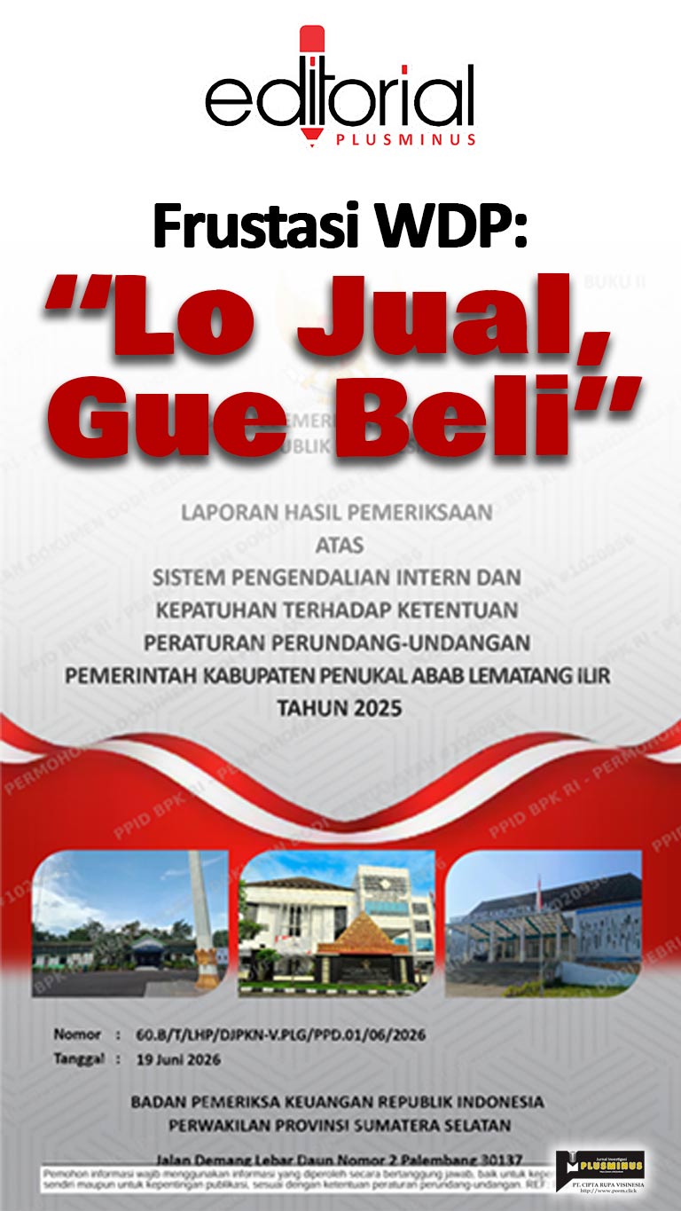 EDITORIAL: Frustasi WDP: `Lo Jual, Gue Beli`