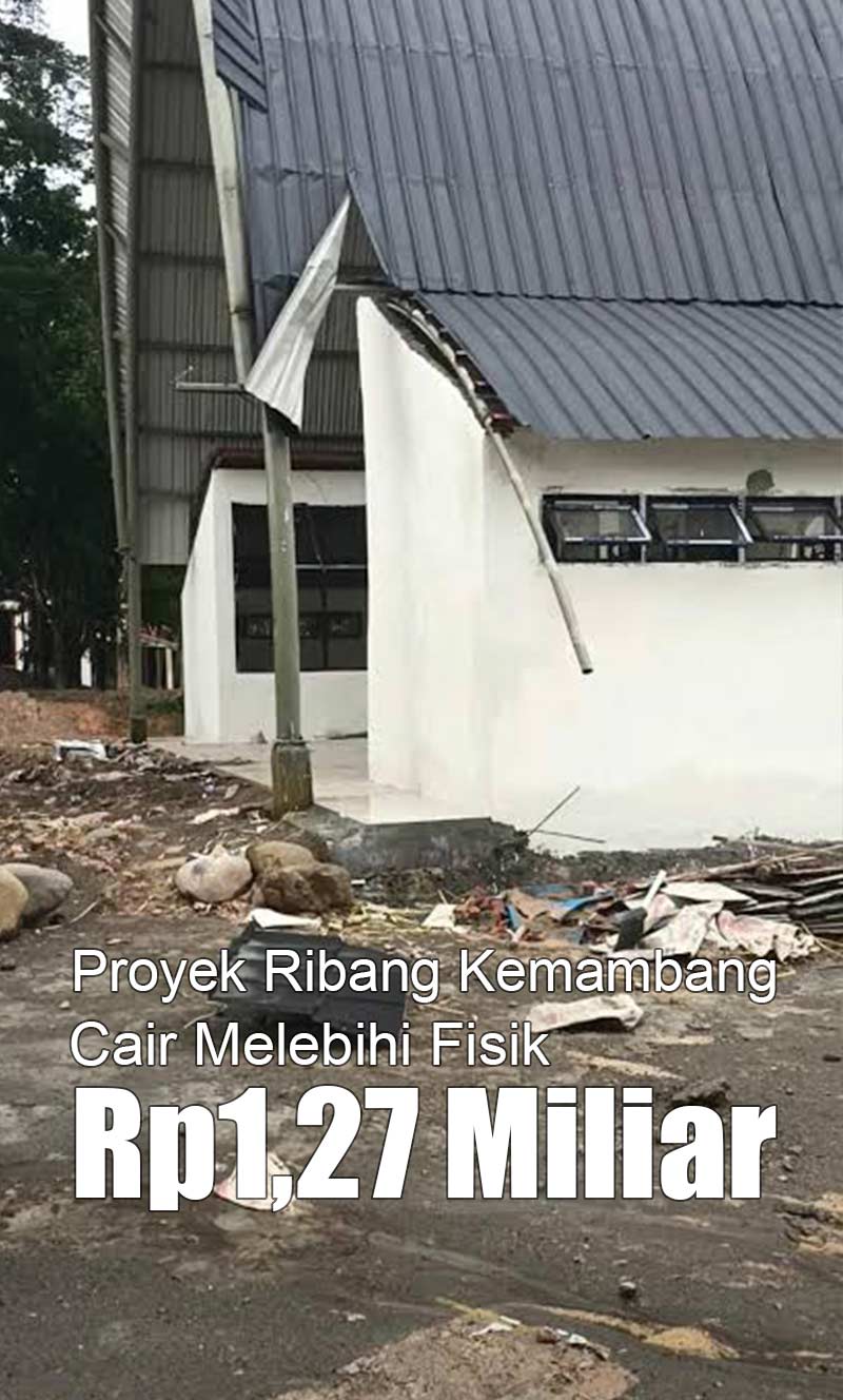 Proyek Ribang Kemambang Cair Melebihi Fisik Rp1,27 Miliar